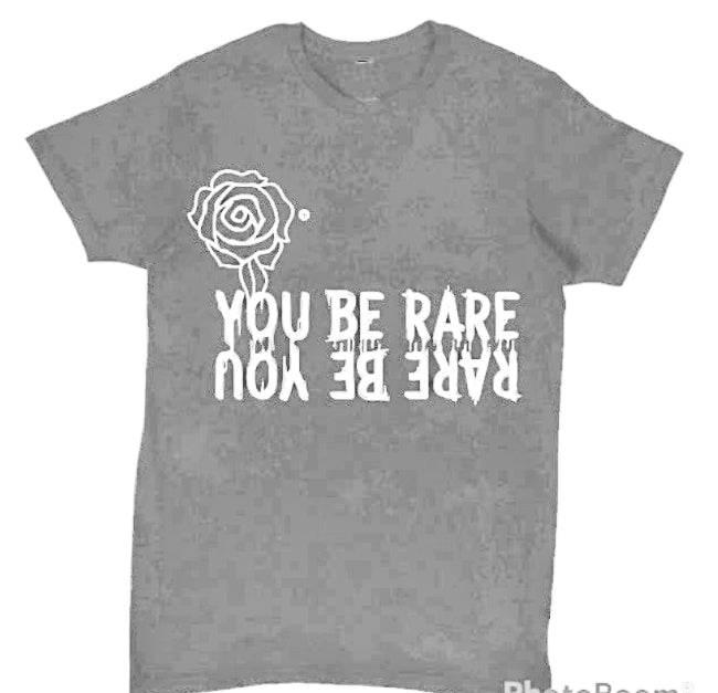 “You Be Rare " T-shirt