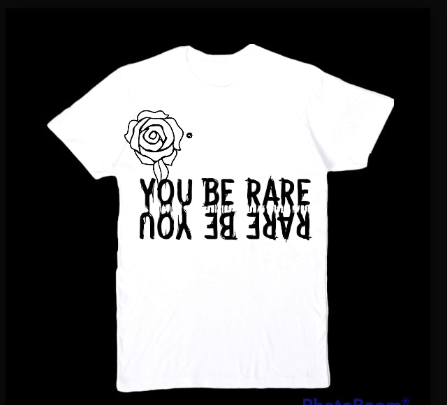 “You Be Rare " T-shirt