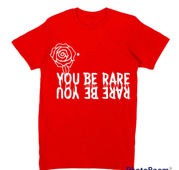 “You Be Rare " T-shirt