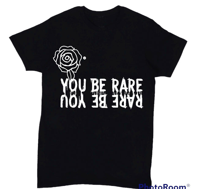 “You Be Rare " T-shirt